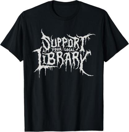 “Support Your Local Library” Metal - Edge Graphic Tee