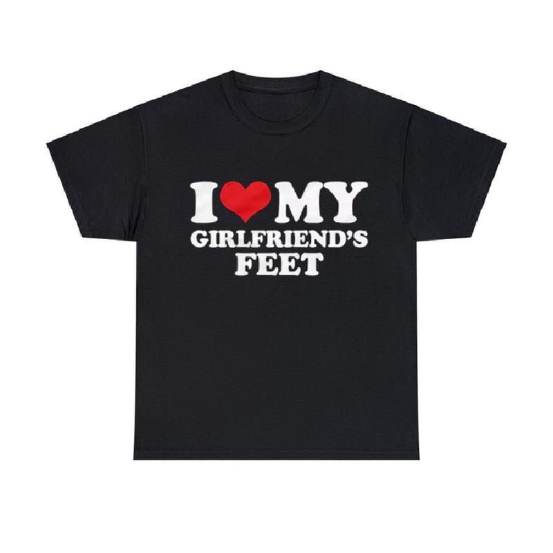 “ I ❤️ MY GIRLFRIEND'S FEET” Playful Crewneck Tees