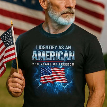 I Identify As An American 250th Anniversary T-shirt
