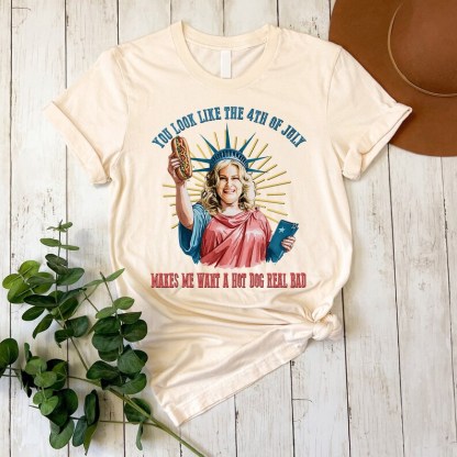 Funny 4th July Shirt, You Look Like The 4th Of July Make Me Want A Hot Dog Real Bad