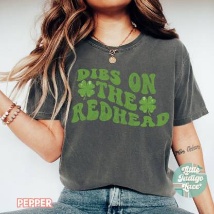 Dibs on the Redhead Shirt, Funny St Patty's Shirt