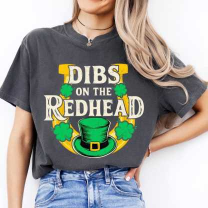 Dibs On The Redhead Funny St Patricks Day Shirt