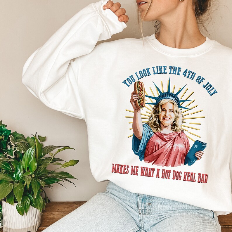 Funny 4th July Shirt, You Look Like The 4th Of July Make Me Want A Hot Dog Real Bad