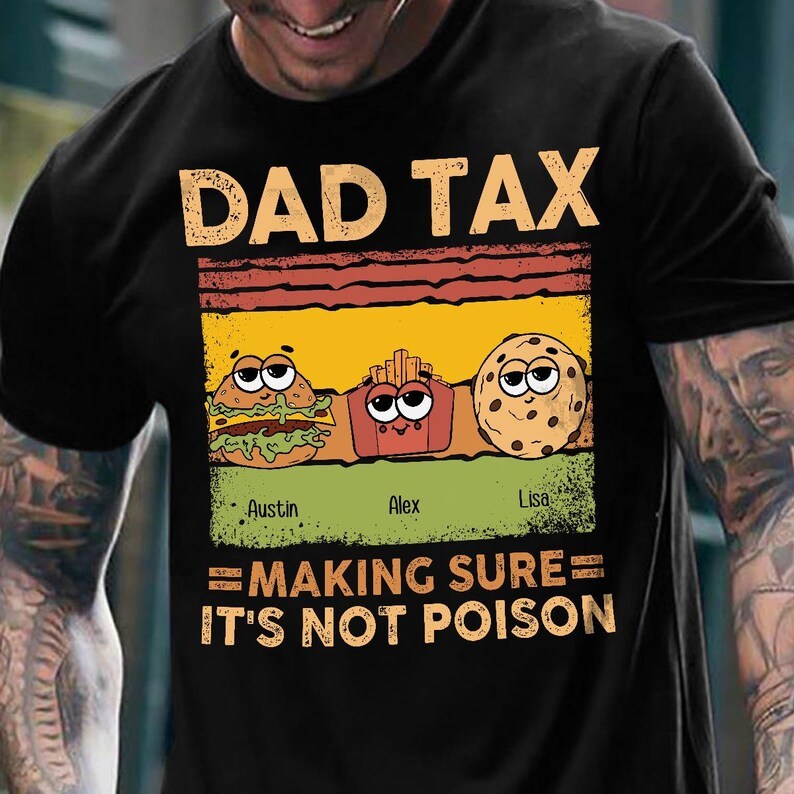 Personalized Dad Tax Making Sure It's Not Poison Fathers Day Shirt