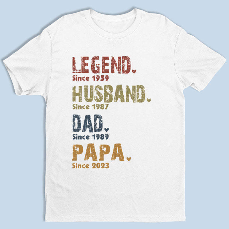 Legend, Husband, Dad And Papa Since - Family Custom Unisex T-shirt