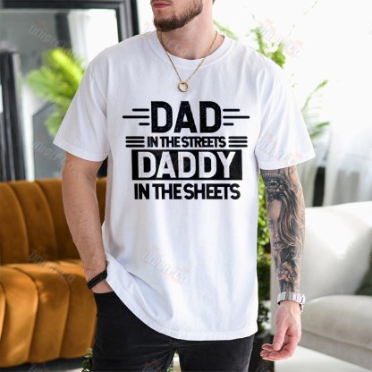 Dad In The Streets Daddy In The Sheets, Father's Day Shirt