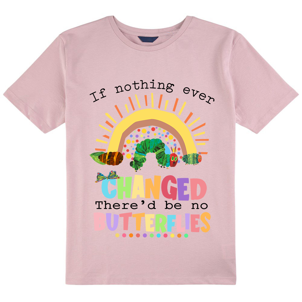 If Nothing Ever Changed Caterpillar Kids T-Shirt