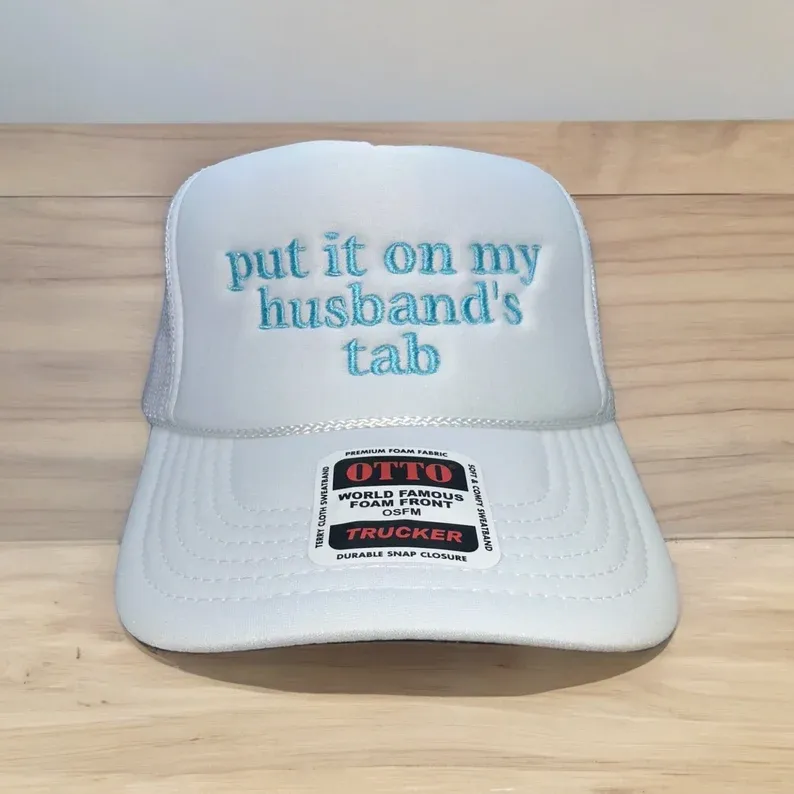 Put It On My Boyfriend's Tab Hat