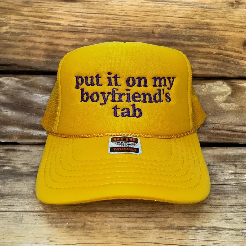Put It On My Boyfriend's Tab Hat