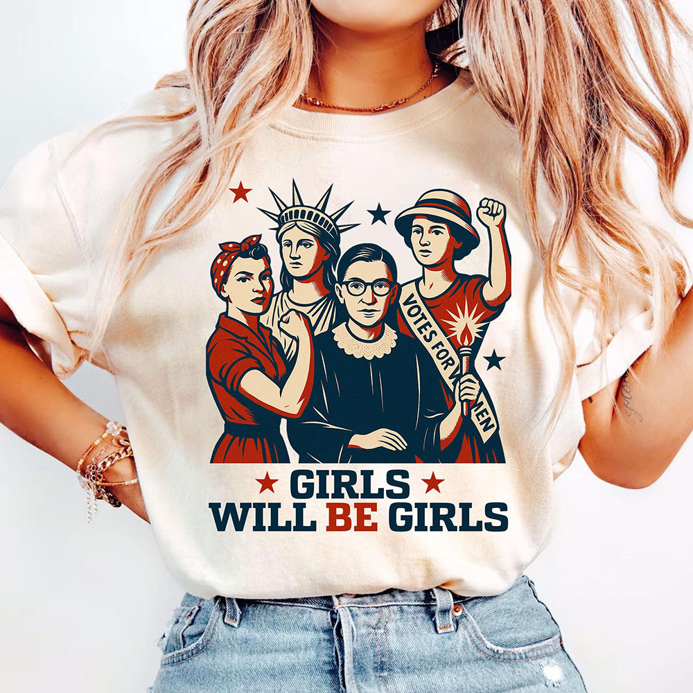 Girls Will be Girls Patriotic Feminist 4th of July T-shirt