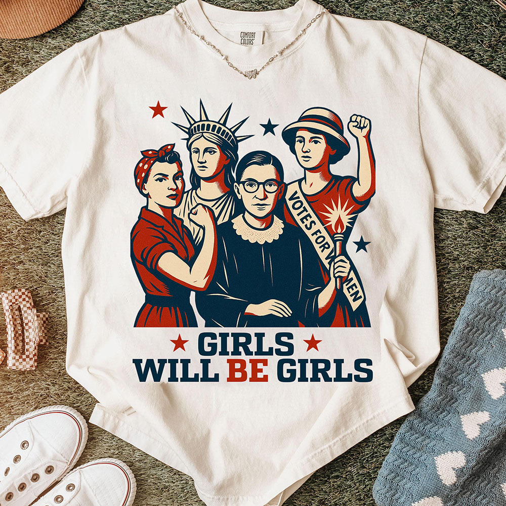 Girls Will be Girls Patriotic Feminist 4th of July T-shirt