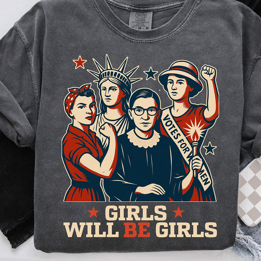 Girls Will be Girls Patriotic Feminist 4th of July T-shirt