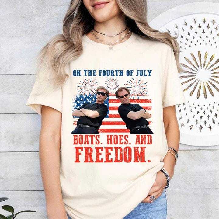 On the Fourth Of July Boats Hoes And Freedom Parody Step Brothers Shirt