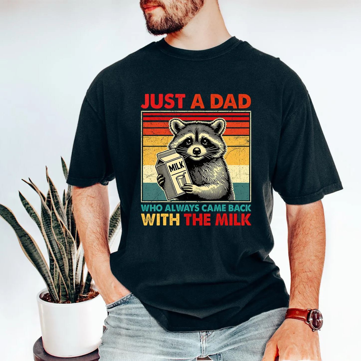 Just A Dad Who Always Came Back With The Milk Shirt