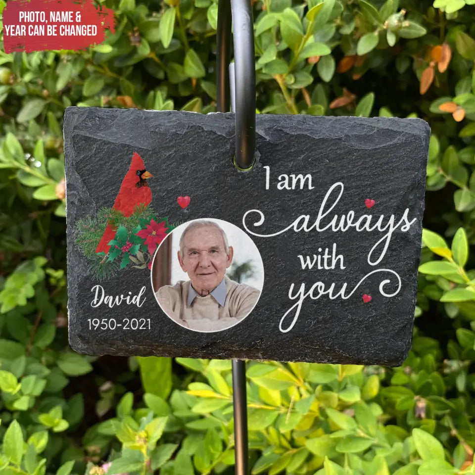 I Am Always With You - Personalized Memorial Slate - Sympathy Gift - L