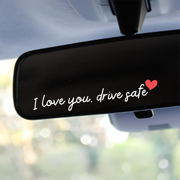 I Love You Drive Safe Car Decol Sticker