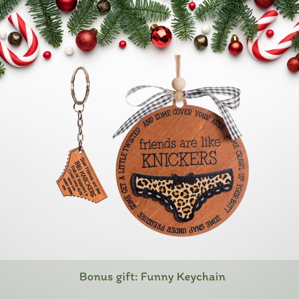 Good Friends are Like Good Knickers - Funny Ornament for My Best Friends