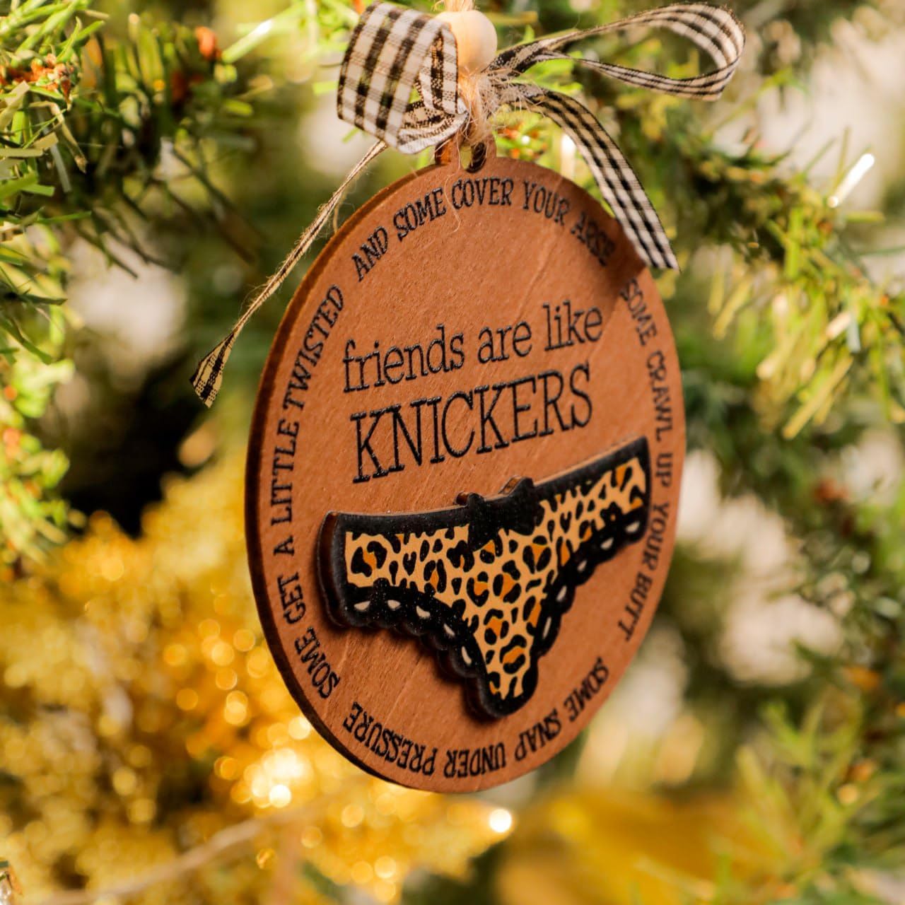 Good Friends are Like Good Knickers - Funny Ornament for My Best Friends