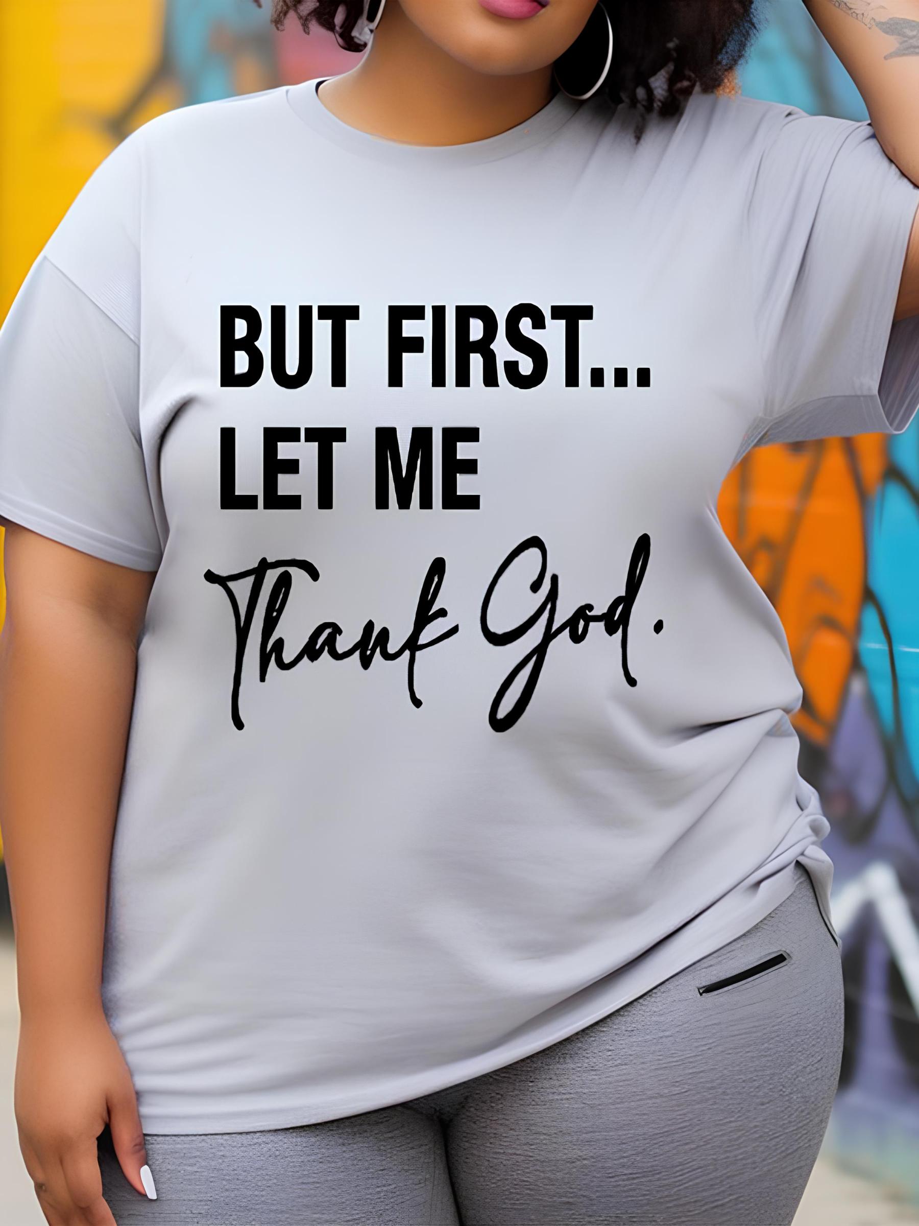 Women's But First Let Me Thank God Print Cotton Casual T-Shirt-Styleame