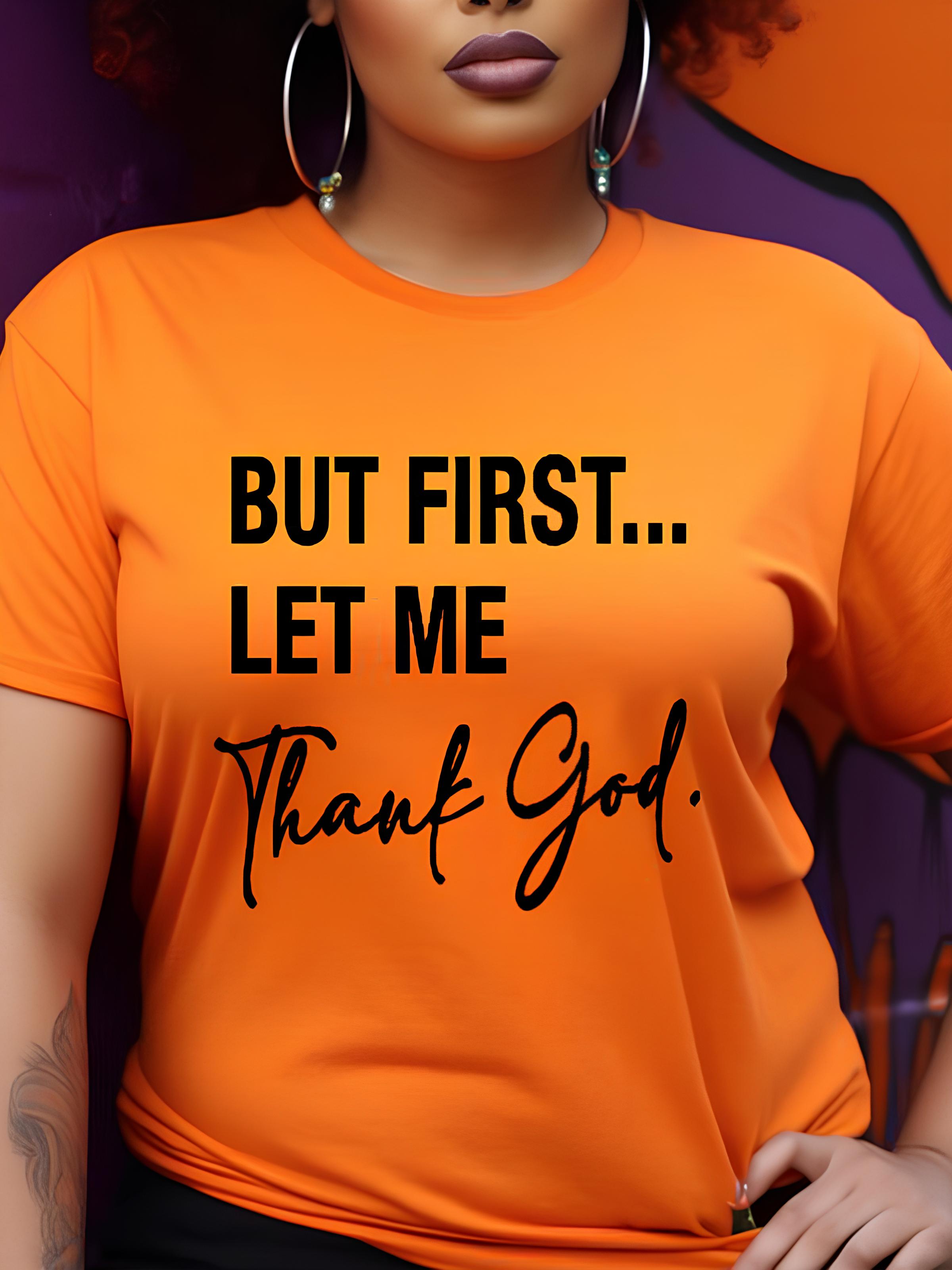 Women's But First Let Me Thank God Print Cotton Casual T-Shirt-Styleame
