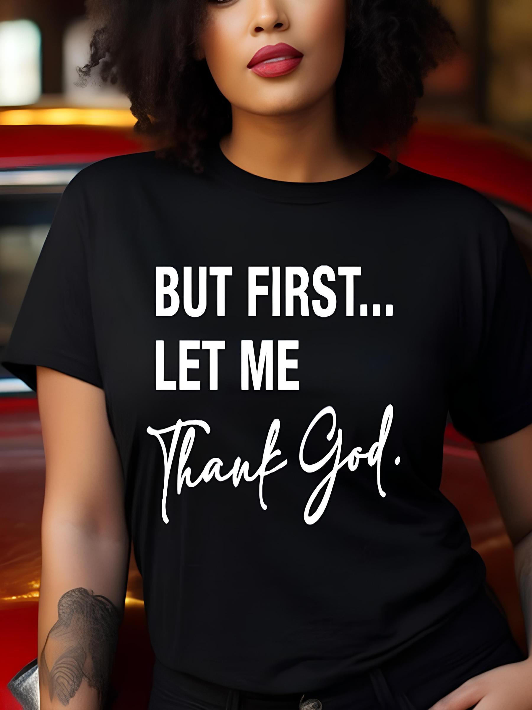 Women's But First Let Me Thank God Print Cotton Casual T-Shirt-Styleame