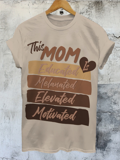 Women's This Mom Is Educated Melanated Elevated Motivated Print Cotton Casual T-Shirt-Styleame
