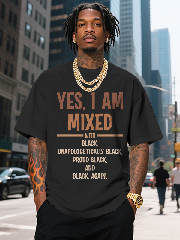 Men's YES I AM MIXED WITH BLACK Black History Month Print Casual T-Shirt-Styleame