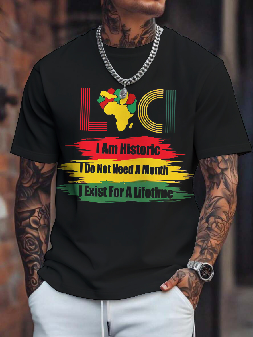 Men's I Am Historic I Do Not Need A Month I Exist Fora Lifetime Print Cotton Casual T-Shirt-Styleame