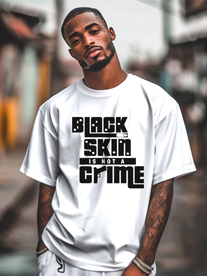 Men's Black Skin Is Not A Crime Print Cotton Casual T-Shirt-Styleame