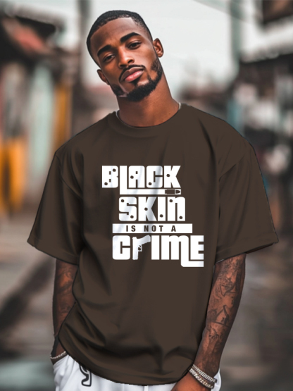 Men's Black Skin Is Not A Crime Print Cotton Casual T-Shirt-Styleame