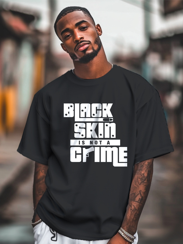 Men's Black Skin Is Not A Crime Print Cotton Casual T-Shirt-Styleame