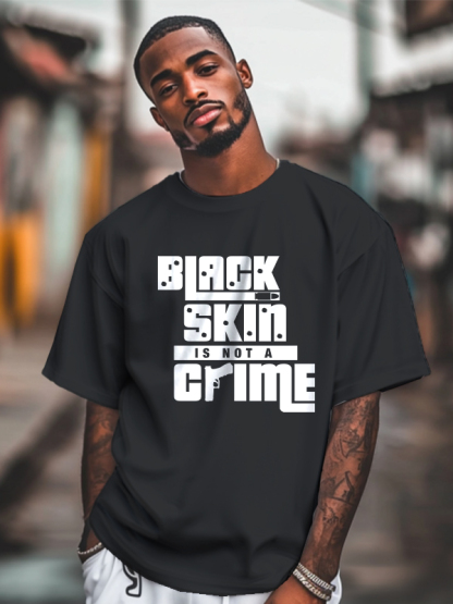 Men's Black Skin Is Not A Crime Print Cotton Casual T-Shirt-Styleame