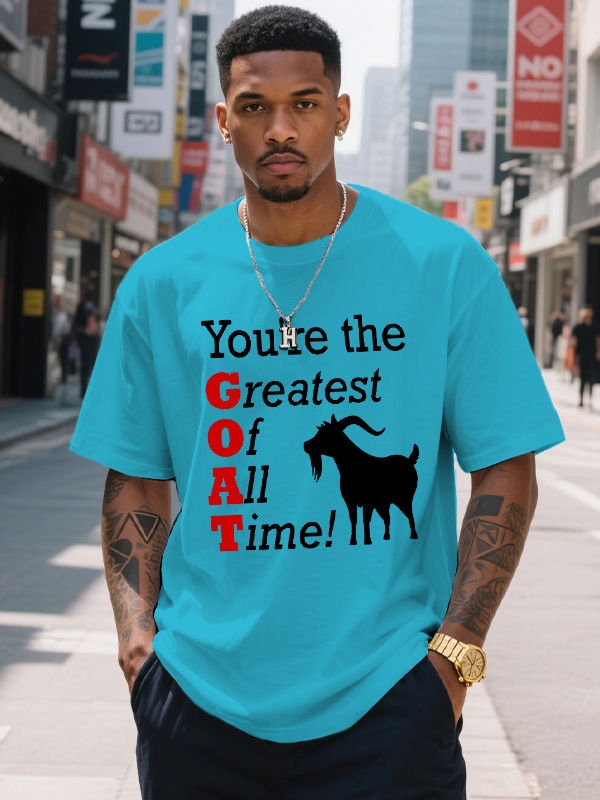 Men's You're The Greatest Of All Time Goat Print Cotton Casual T-Shirt-Styleame