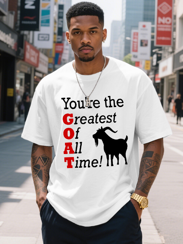 Men's You're The Greatest Of All Time Goat Print Cotton Casual T-Shirt-Styleame