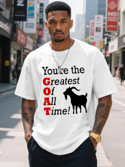 Men's You're The Greatest Of All Time Goat Print Cotton Casual T-Shirt-Styleame