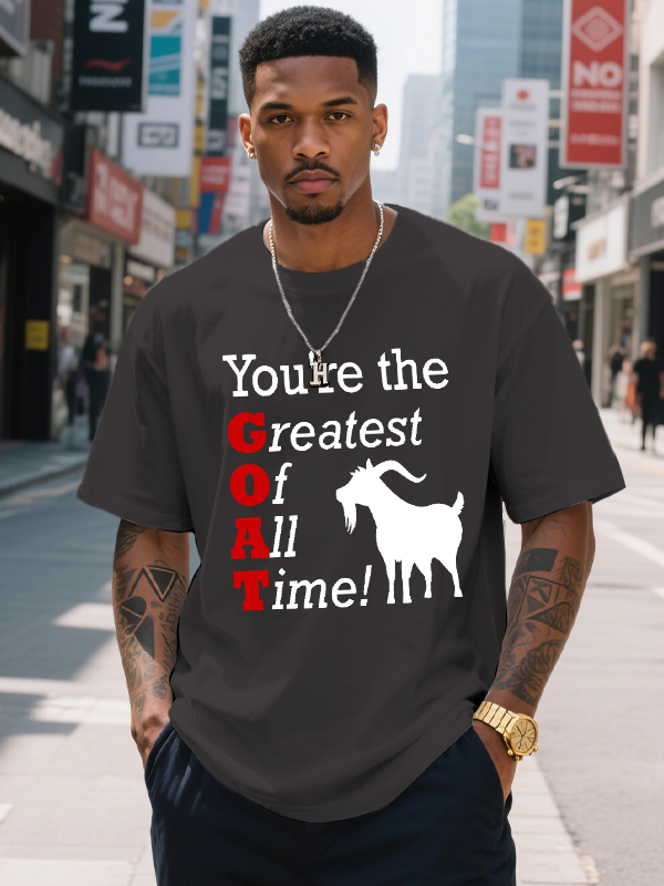 Men's You're The Greatest Of All Time Goat Print Cotton Casual T-Shirt-Styleame