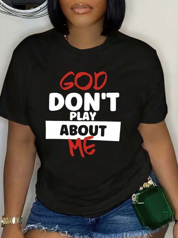 Women's God Don't Play About Me Print Cotton Casual T-Shirt-Styleame