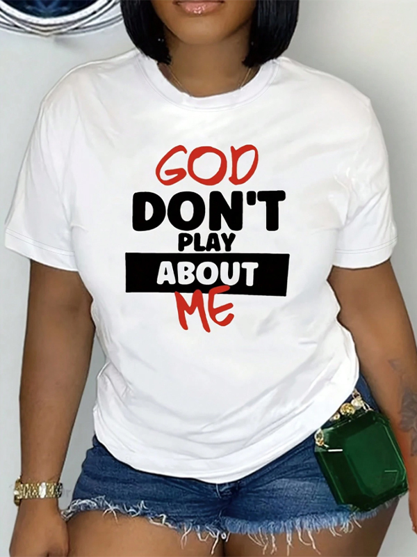 Women's God Don't Play About Me Print Cotton Casual T-Shirt-Styleame