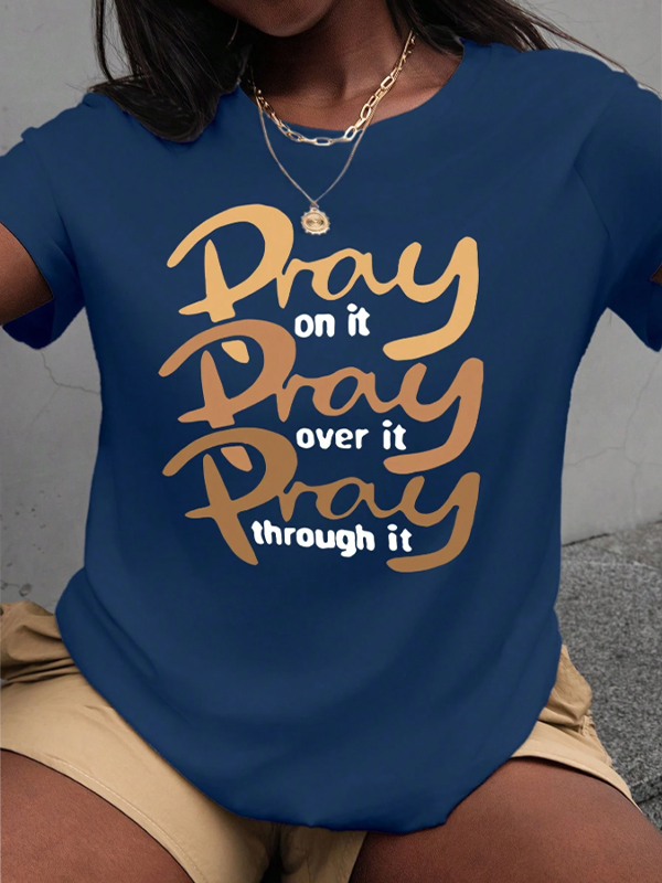 Women's Pray On It Pray Over It Pray Through It Print Casual T-Shirt-Styleame