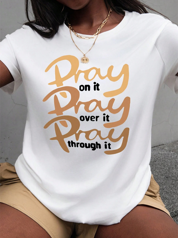 Women's Pray On It Pray Over It Pray Through It Print Casual T-Shirt-Styleame