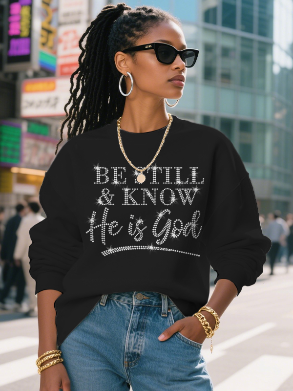 Women's Be Still And Know He Is God Print Sweatshirt-Styleame