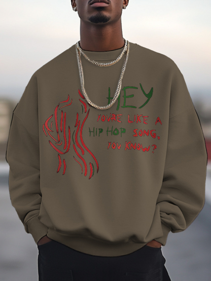 Men's Hey You're Like A Hip Hop Song You Know Art Print Cotton Casual Sweatshirt-Styleame