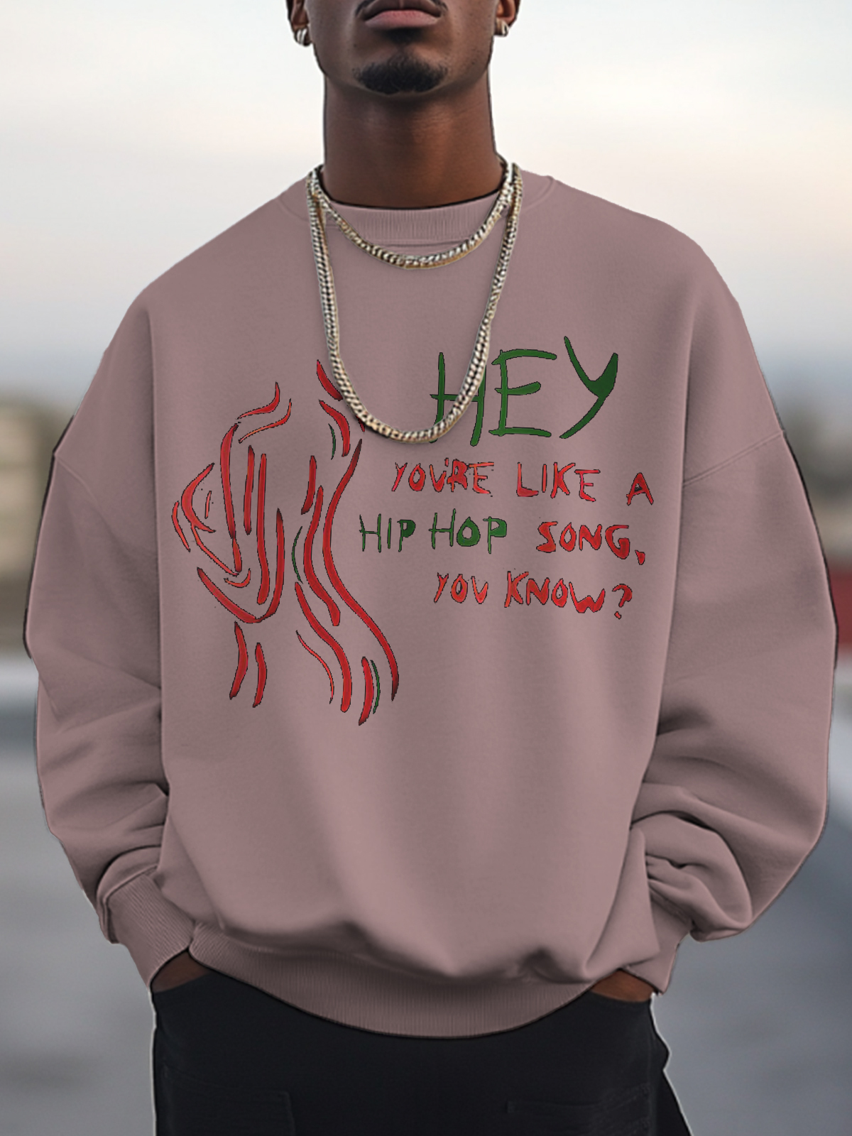 Men's Hey You're Like A Hip Hop Song You Know Art Print Cotton Casual Sweatshirt-Styleame
