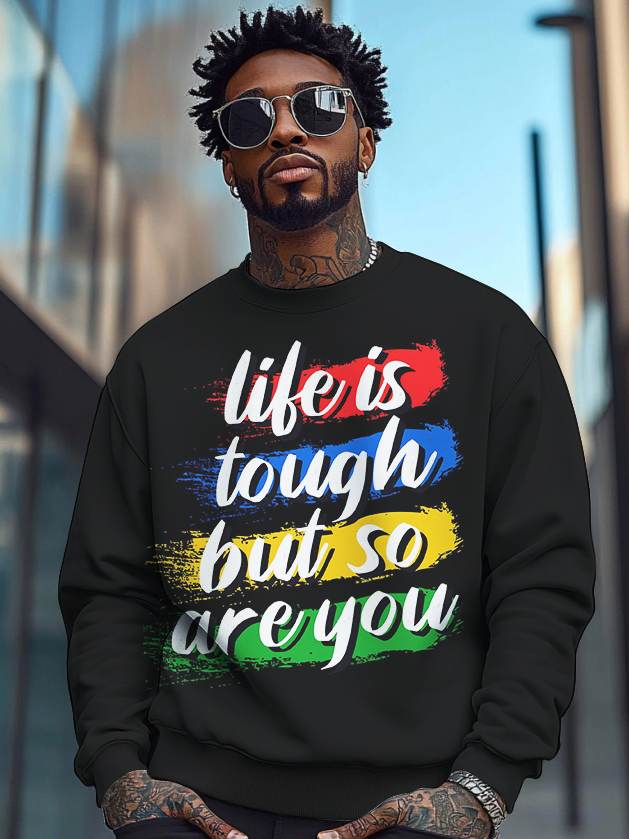 Men's Life Is Tough But So Are You Art Print Cotton Casual Sweatshirt-Styleame
