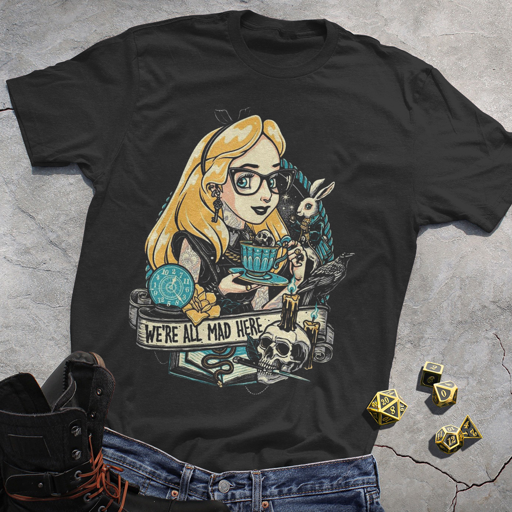 We’re All Mad Here T-SHIRT