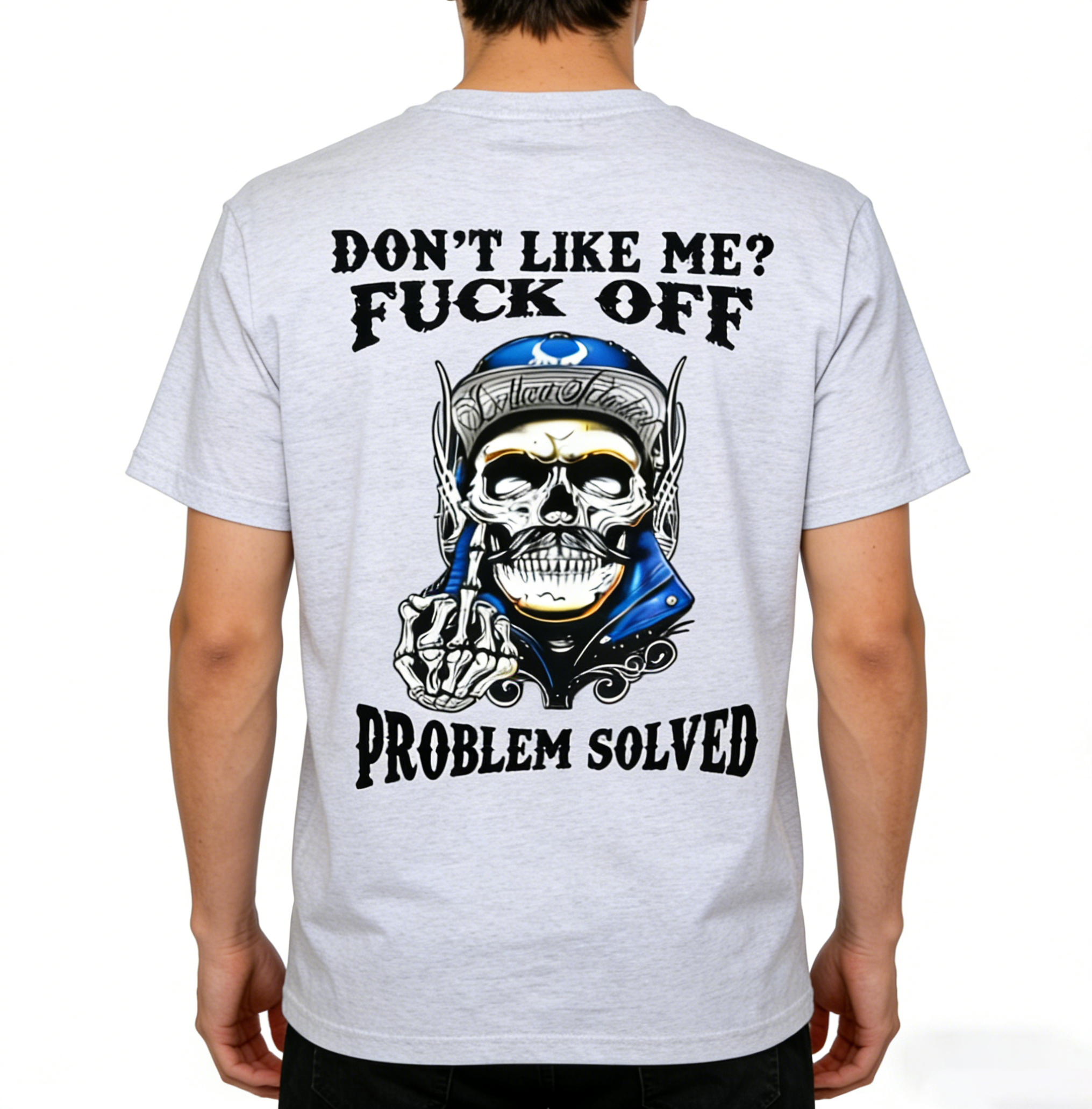 Don't Like Me F*ck Off Problem Solved Funny T-shirt/Sweatshirt/Hoodie 