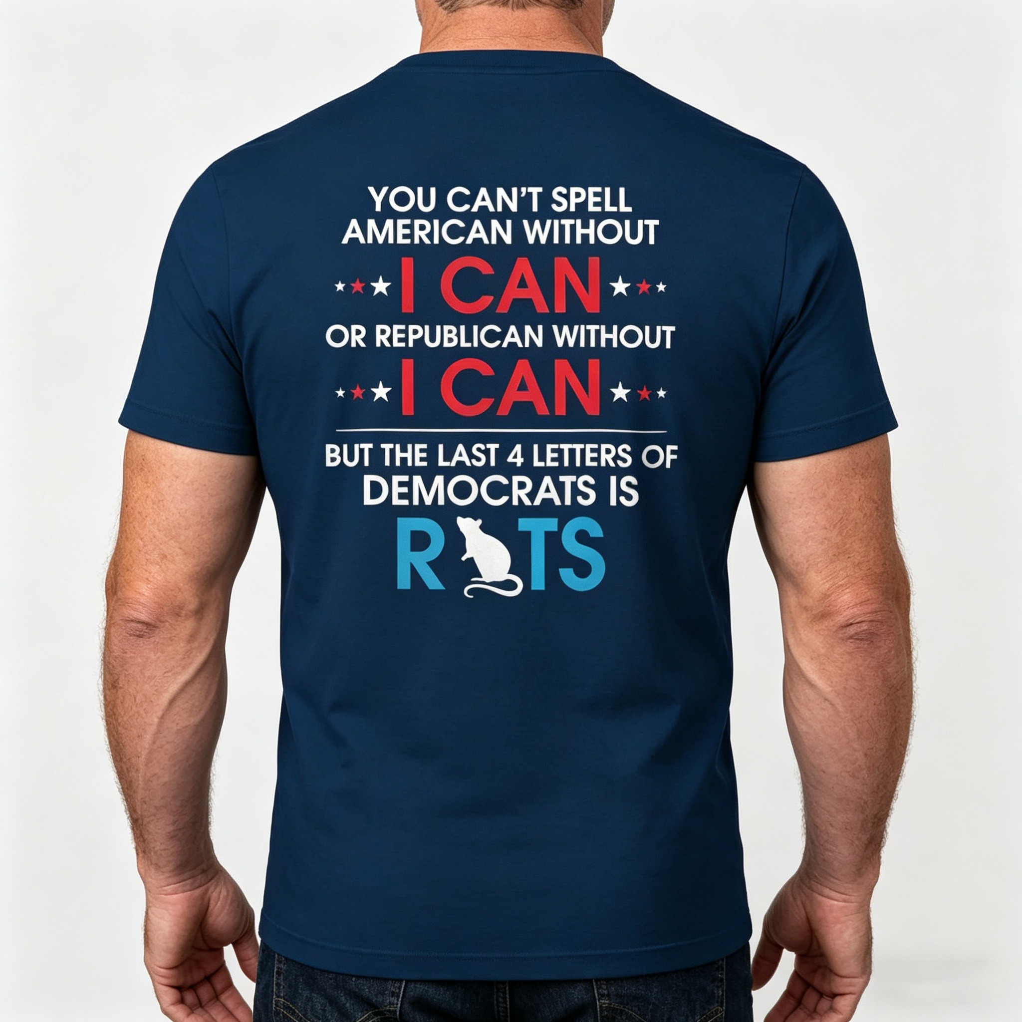 You Can't Spell American Without I Can Or Republican Rats T-Shirt