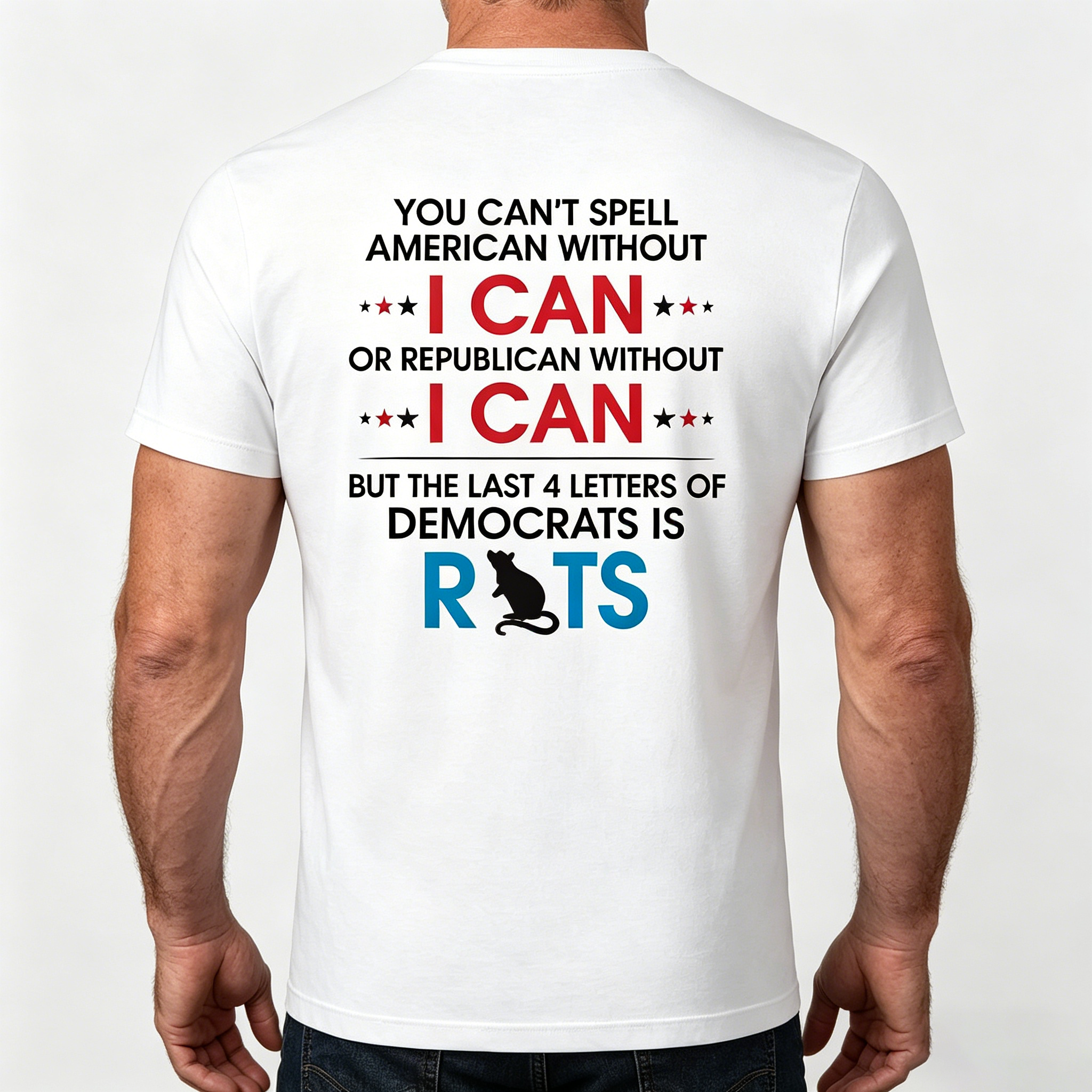 You Can't Spell American Without I Can Or Republican Rats T-Shirt