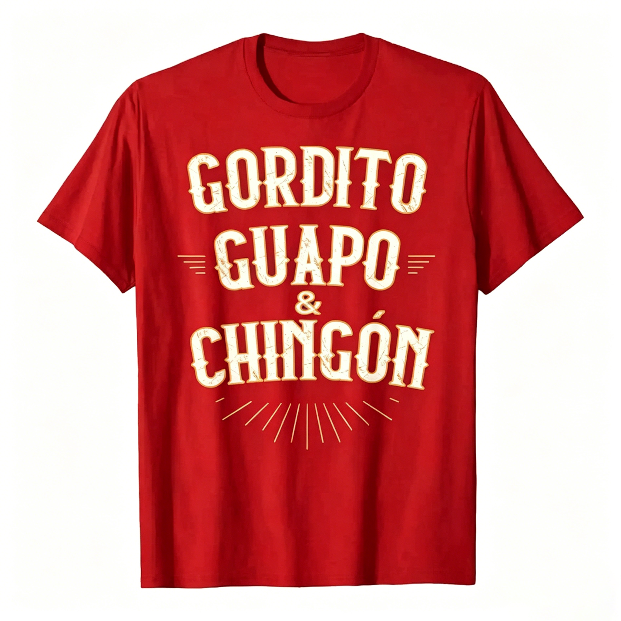 "Gordito Guapo & Chingón" Funny Mexican Slang T-Shirt