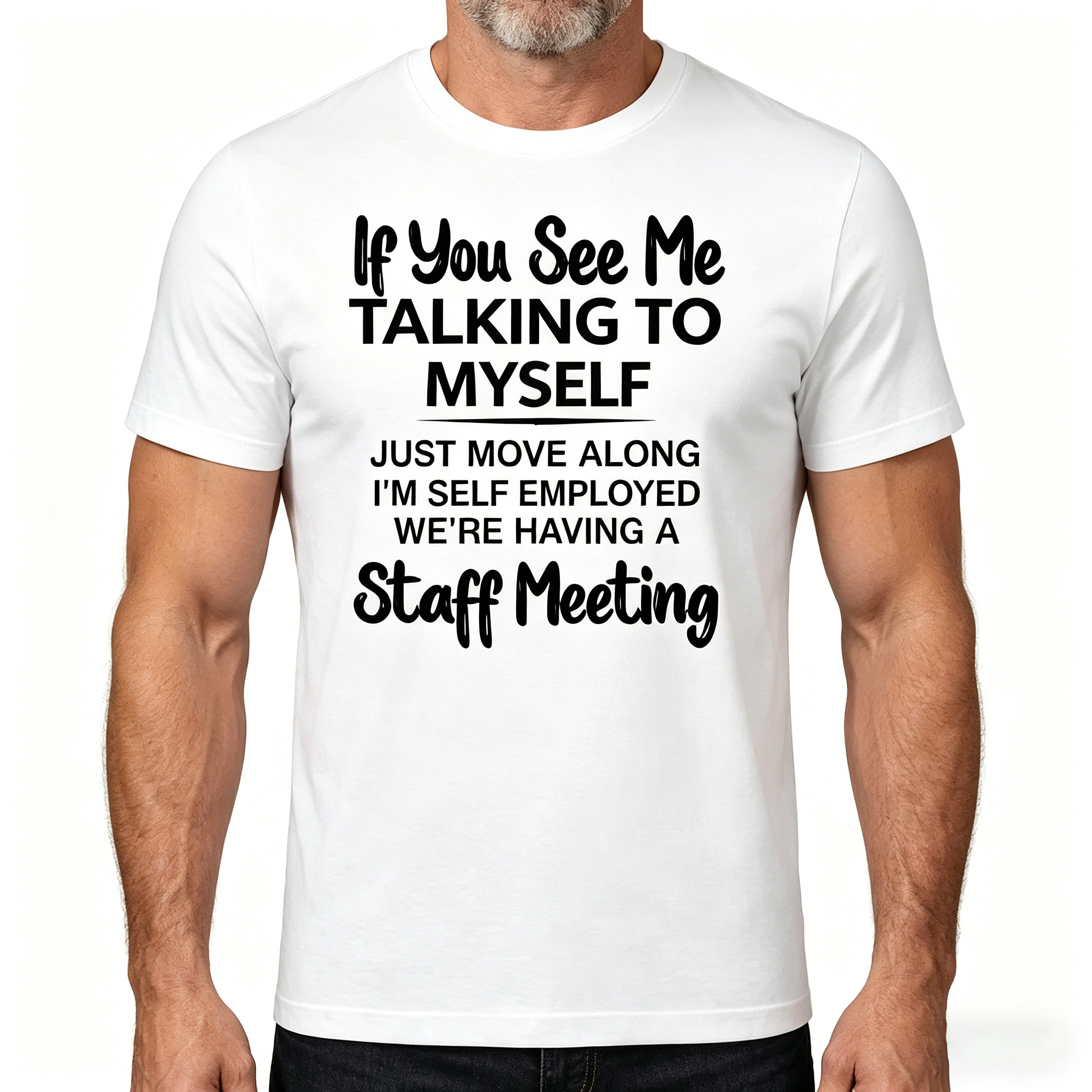 Talking Myself I'm Self-Employed We're Having Staff Meeting T-Shirt